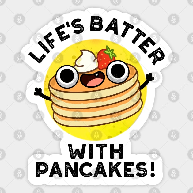 Life's Batter With Pancakes Cute Food Pun Sticker by punnybone